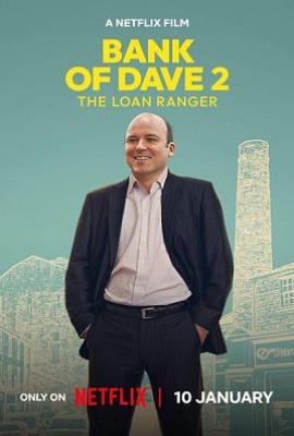 戴夫银行2：大耳窿 Bank Of Dave 2: The Loan Ranger (2025)