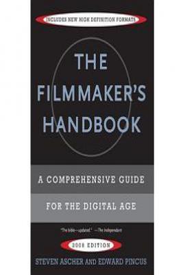 The Filmmaker’s Handbook : A Comprehensive Guide for the Digital Age